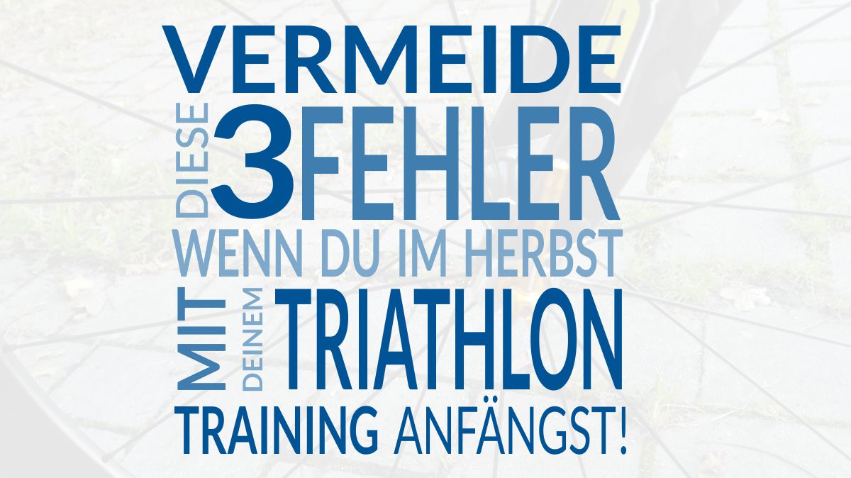 Drei typische Fehler in dein Triathlon Training