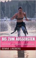 Titelbild Bis zum Äußersten, Bennie Lindberg Buch
